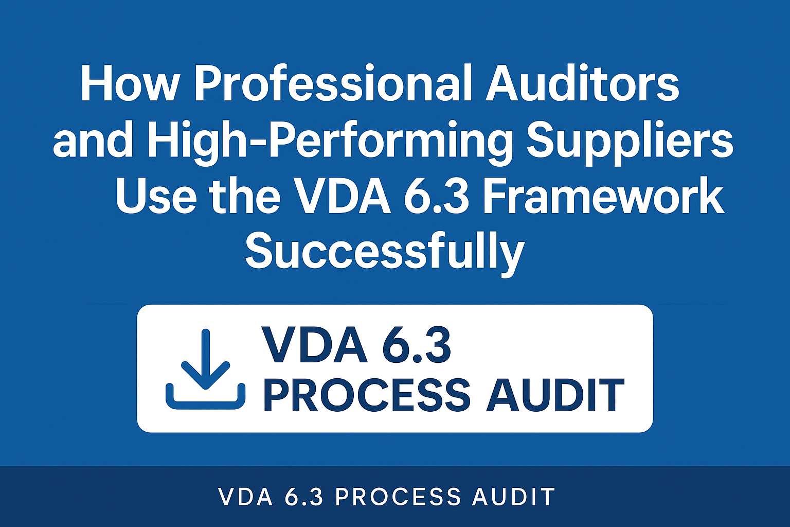 VDA 6.3 Process Audit – Full Package Form vda6.3 download